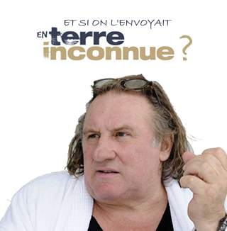 Et si on envoyait Depardieu en terre inconnue ?